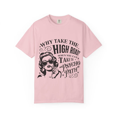 Graphic T-Shirt — “Why Take the High Road? Take the Psycho Path” Vintage Pin-Up Tee