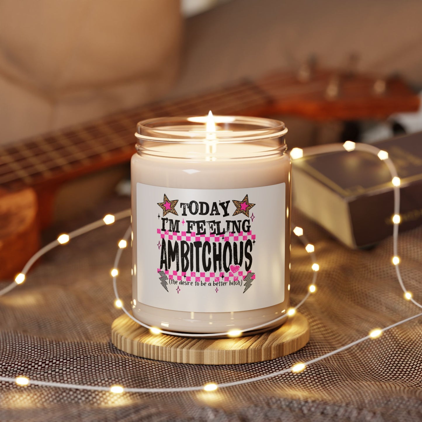 Ambitchous Soy Candle — 'Today I'm Feeling Ambitchous' Scented 9oz Jar