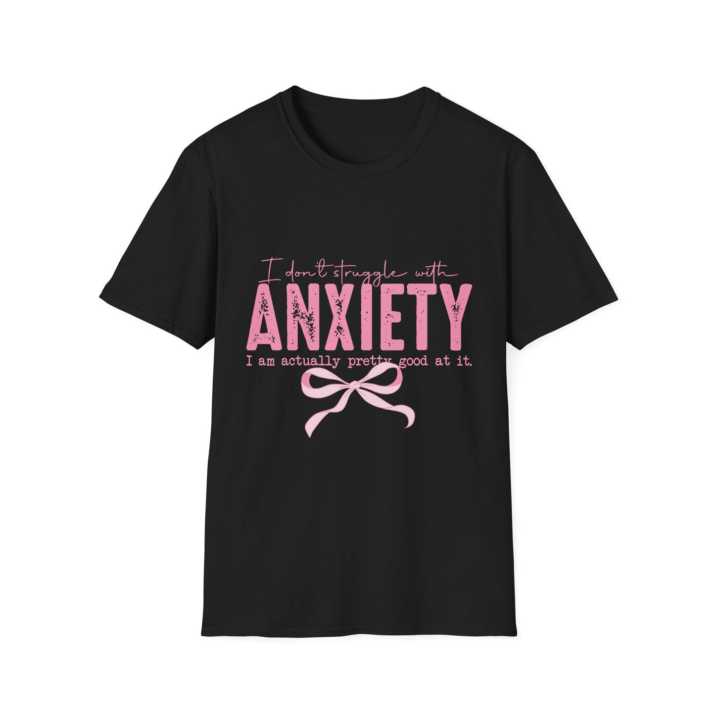 T‑Shirt — “I Don’t Struggle with Anxiety” Pink Statement Tee