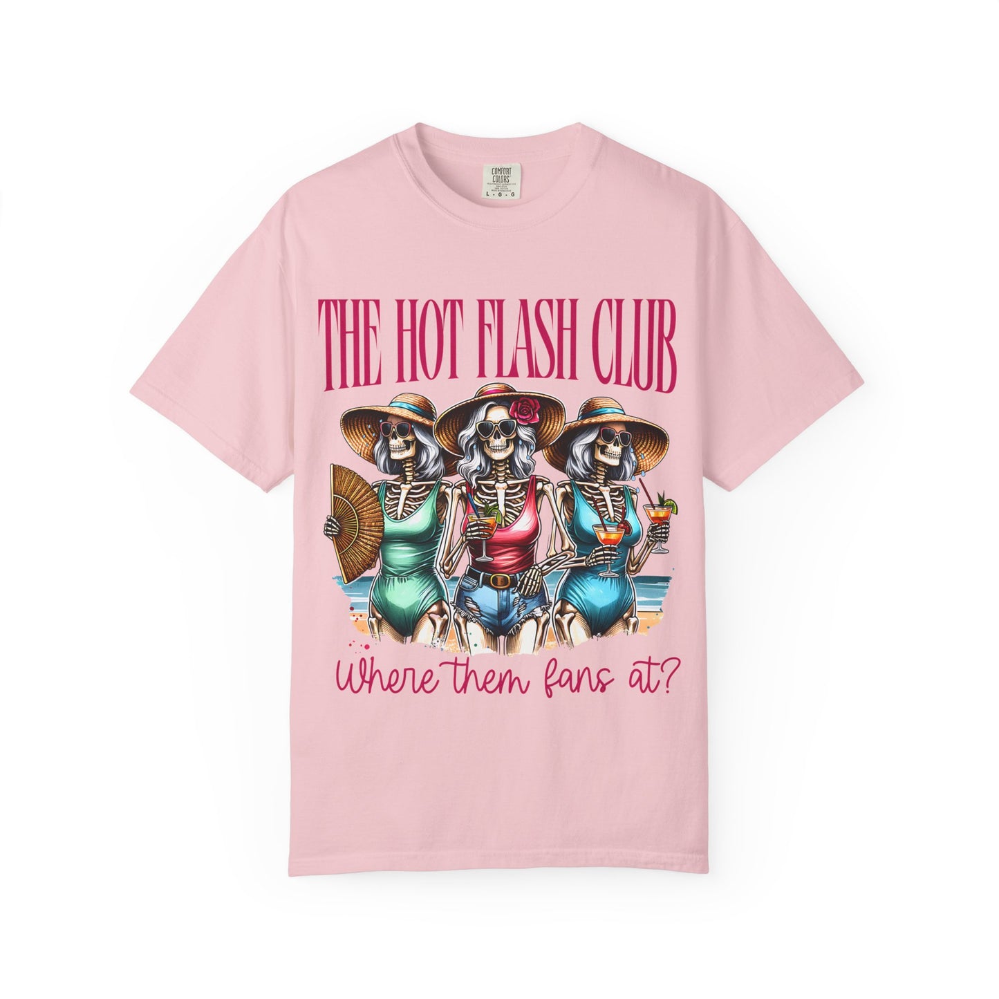 The Hot Flash Club T-Shirt — 'Where Them Fans At?' Funny Menopause Graphic Tee