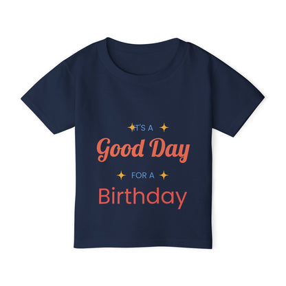 Toddler T-Shirt — “It’s a Good Day for Birthday” Cute Kids’ Birthday Tee