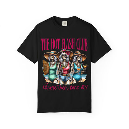 The Hot Flash Club T-Shirt — 'Where Them Fans At?' Funny Menopause Graphic Tee