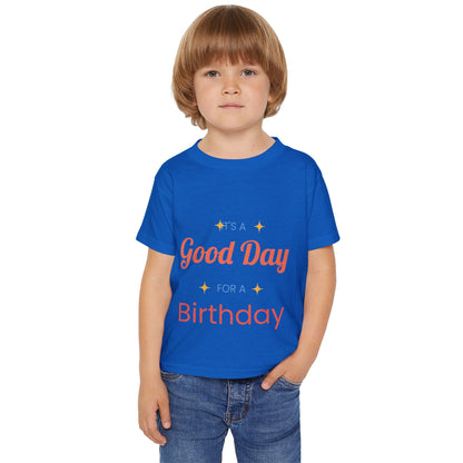 Toddler T-Shirt — “It’s a Good Day for Birthday” Cute Kids’ Birthday Tee