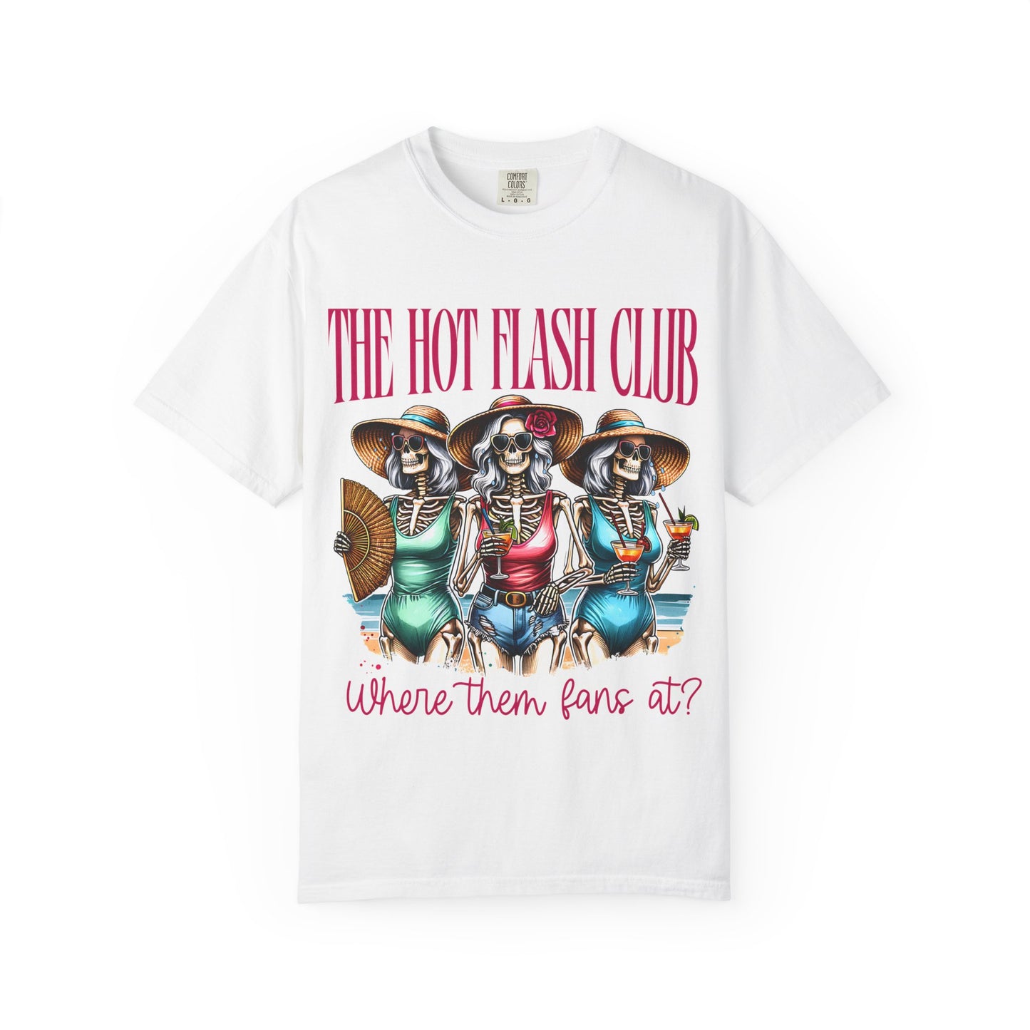 The Hot Flash Club T-Shirt — 'Where Them Fans At?' Funny Menopause Graphic Tee