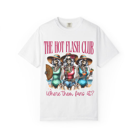 The Hot Flash Club T-Shirt — 'Where Them Fans At?' Funny Menopause Graphic Tee