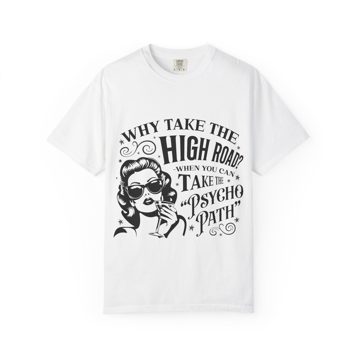 Graphic T-Shirt — “Why Take the High Road? Take the Psycho Path” Vintage Pin-Up Tee