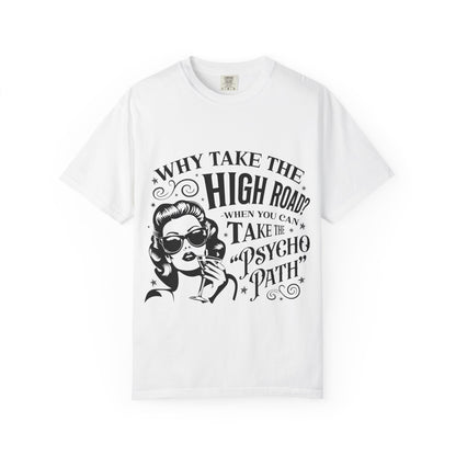 Graphic T-Shirt — “Why Take the High Road? Take the Psycho Path” Vintage Pin-Up Tee