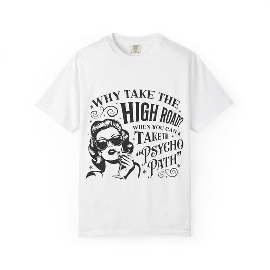 Graphic T-Shirt — “Why Take the High Road? Take the Psycho Path” Vintage Pin-Up Tee