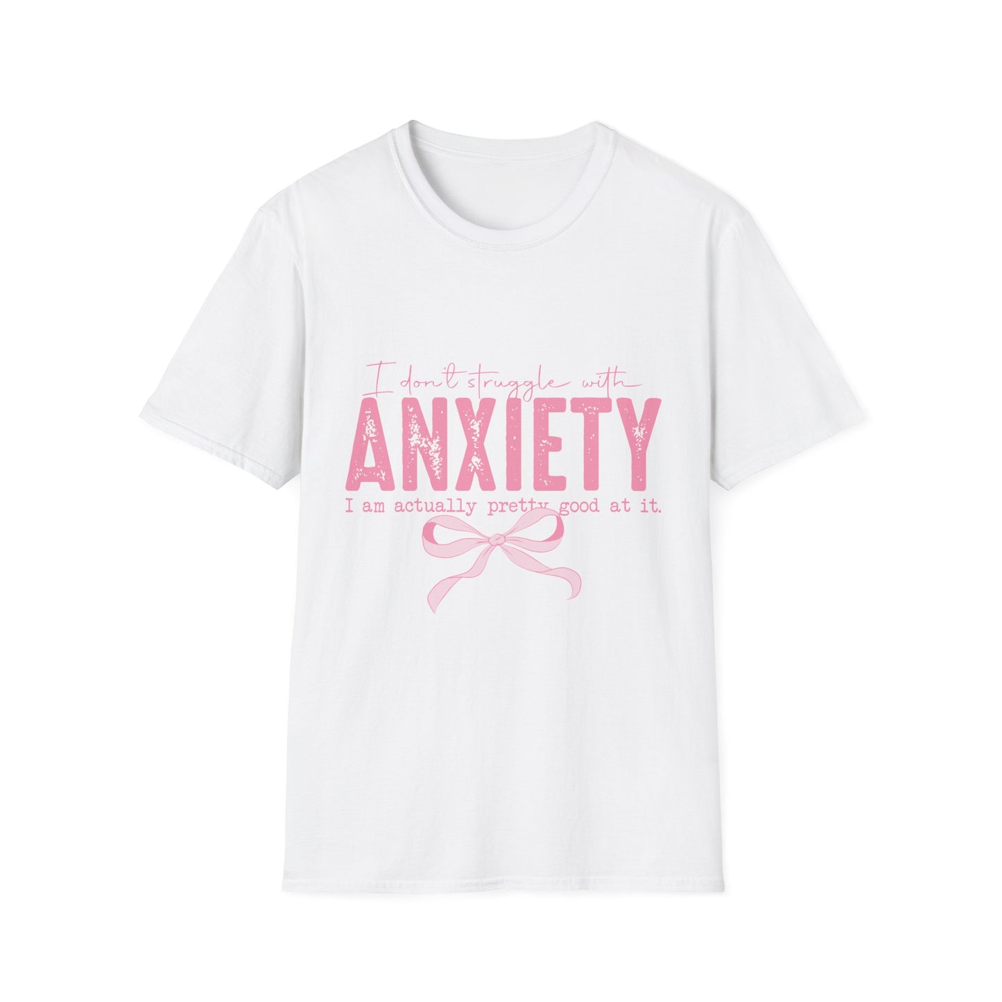 T‑Shirt — “I Don’t Struggle with Anxiety” Pink Statement Tee