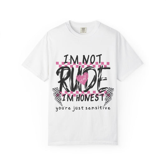 I'm Not Rude I'm Honest Graphic Tee — Funny Sarcastic Women's/Men's Shirt
