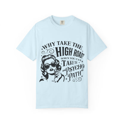 Graphic T-Shirt — “Why Take the High Road? Take the Psycho Path” Vintage Pin-Up Tee