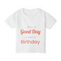 Toddler T-Shirt — “It’s a Good Day for Birthday” Cute Kids’ Birthday Tee