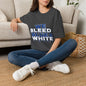 We Bleed Blue & White T-Shirt — Sports Fan Graphic Tee
