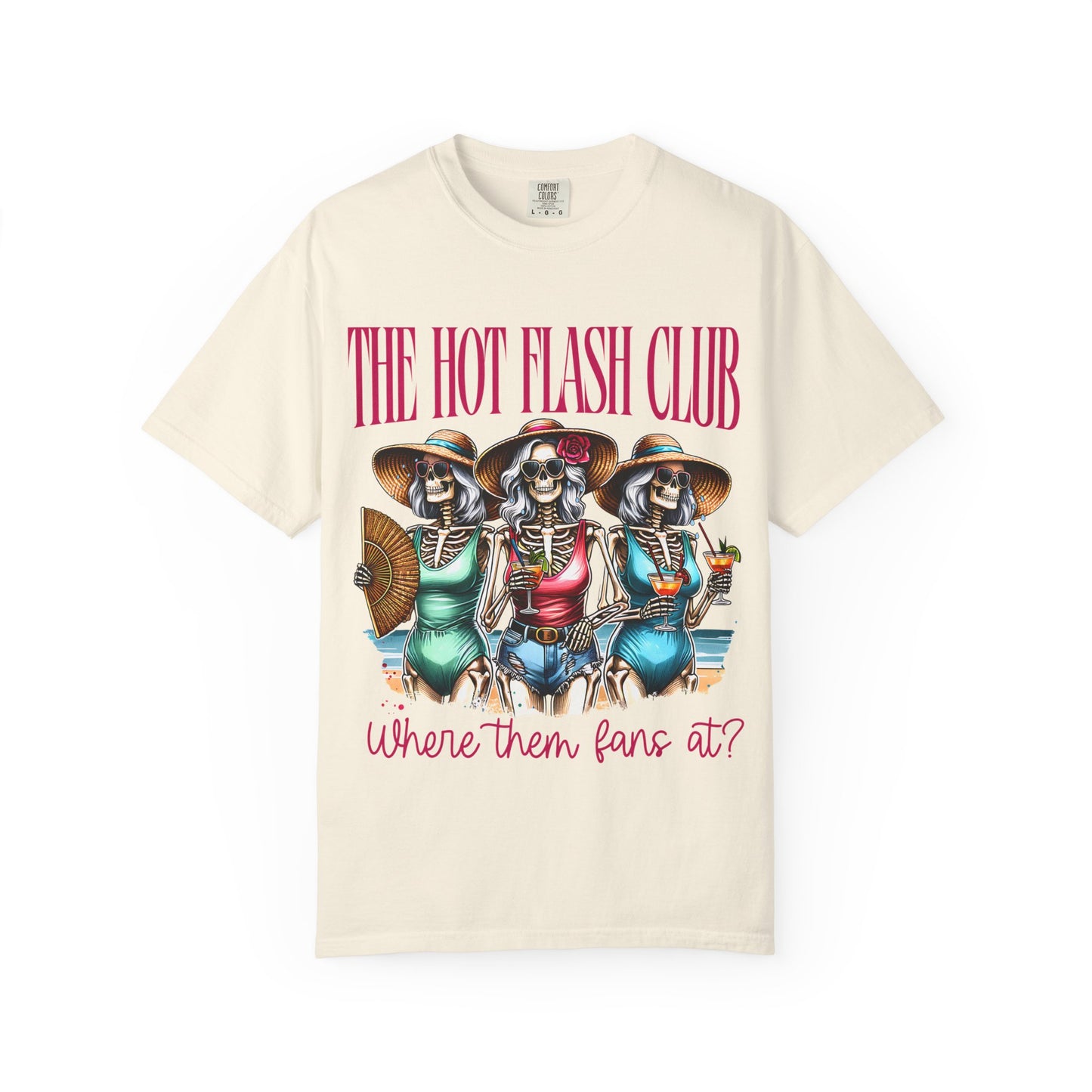 The Hot Flash Club T-Shirt — 'Where Them Fans At?' Funny Menopause Graphic Tee