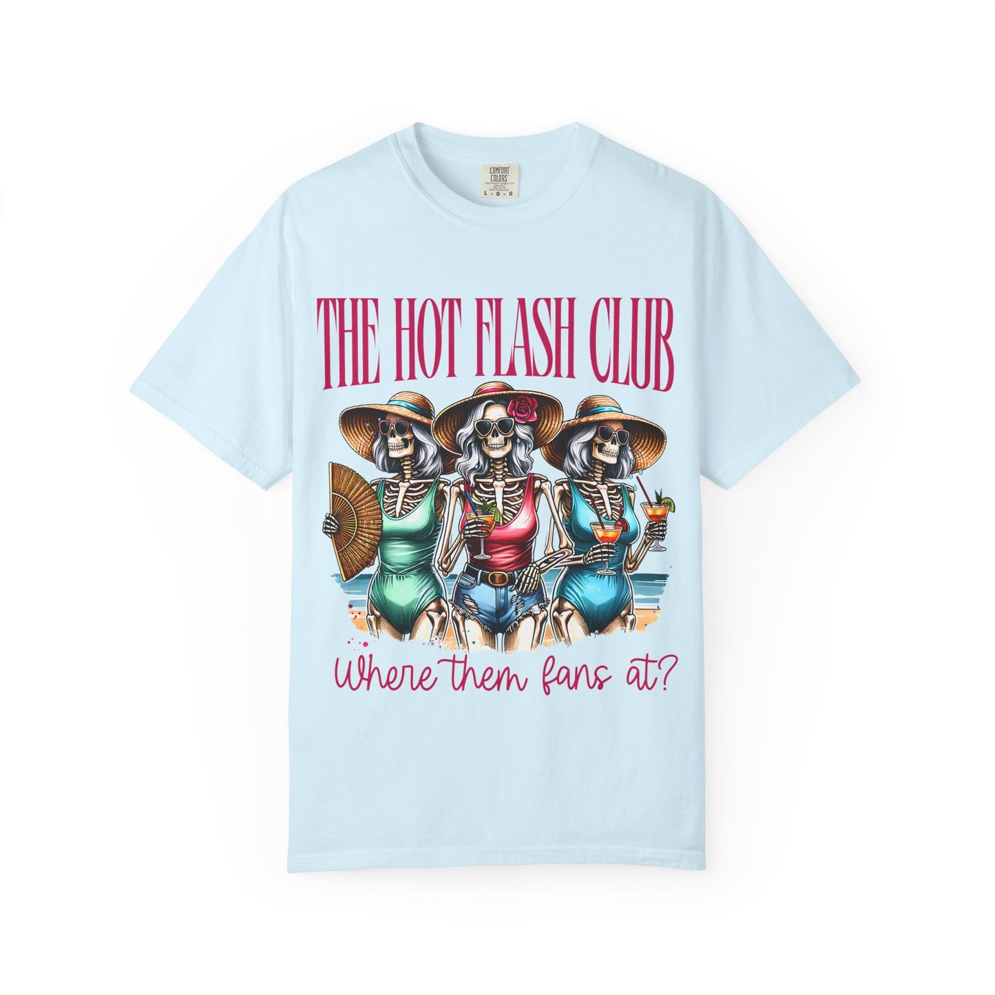 The Hot Flash Club T-Shirt — 'Where Them Fans At?' Funny Menopause Graphic Tee