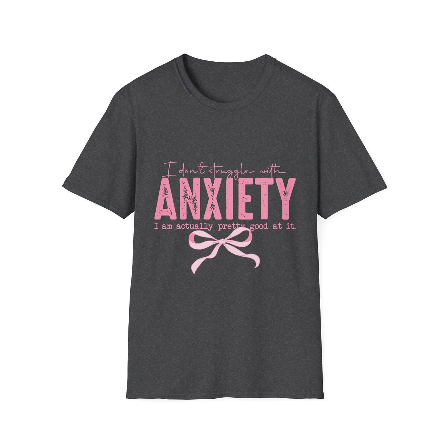 Anxiety Awareness T-Shirt — "I Don't Struggle With Anxiety" Pink Ribbon Design